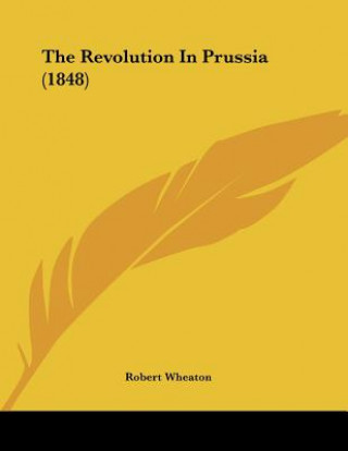 Carte The Revolution In Prussia (1848) Robert Wheaton