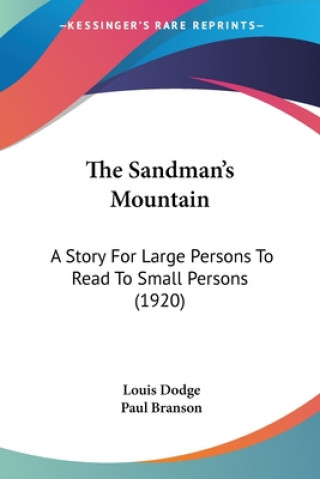 Książka The Sandman's Mountain: A Story For Large Persons To Read To Small Persons (1920) Louis Dodge