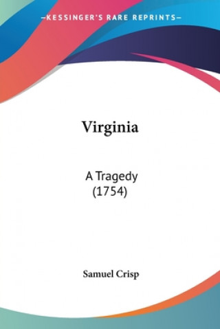 Buch Virginia: A Tragedy (1754) Samuel Crisp