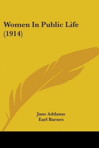 Kniha Women In Public Life (1914) Jane Addams