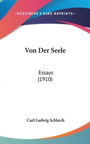 Książka Von Der Seele: Essays (1910) Carl Ludwig Schleich