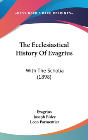 Carte The Ecclesiastical History Of Evagrius: With The Scholia (1898) Evagrius
