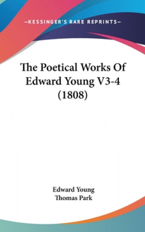 Kniha The Poetical Works of Edward Young V3-4 (1808) Edward Young