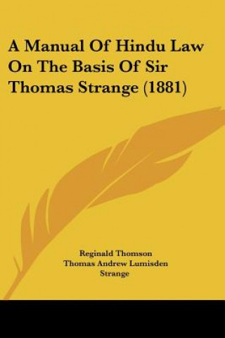 Książka A Manual Of Hindu Law On The Basis Of Sir Thomas Strange (1881) Reginald Thomson