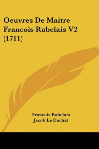 Carte Oeuvres De Maitre Francois Rabelais V2 (1711) Francois Rabelais