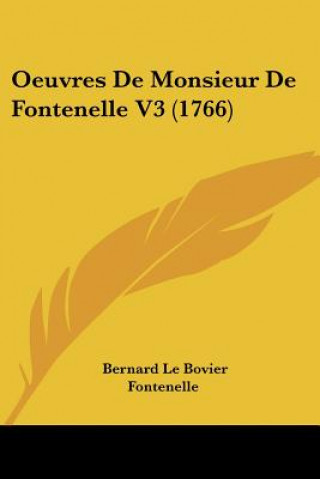 Kniha Oeuvres De Monsieur De Fontenelle V3 (1766) Bernard Le Bovier Fontenelle