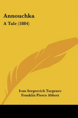 Knjiga Annouchka: A Tale (1884) Ivan Sergeevich Turgenev