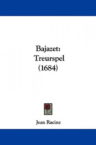 Carte Bajazet: Treurspel (1684) Jean Baptiste Racine