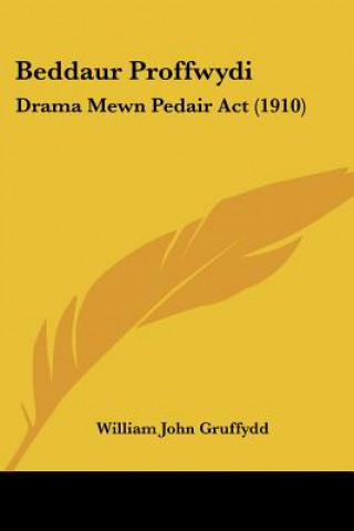 Kniha Beddaur Proffwydi: Drama Mewn Pedair ACT (1910) William John Gruffydd