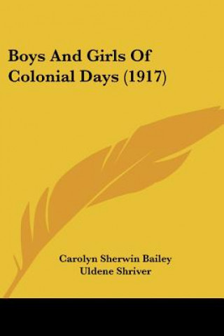 Carte Boys And Girls Of Colonial Days (1917) Carolyn Sherwin Bailey