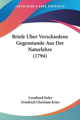 Kniha Briefe Uber Verschiedene Gegenstande Aus Der Naturlehre (1794) Leonhard Euler