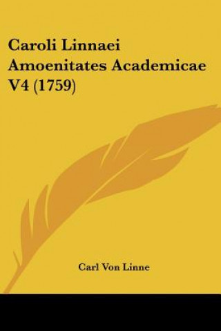 Kniha Caroli Linnaei Amoenitates Academicae V4 (1759) Carl Von Linne