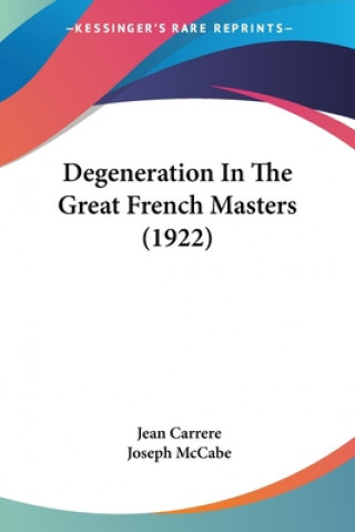 Buch Degeneration in the Great French Masters (1922) Jean Carrere