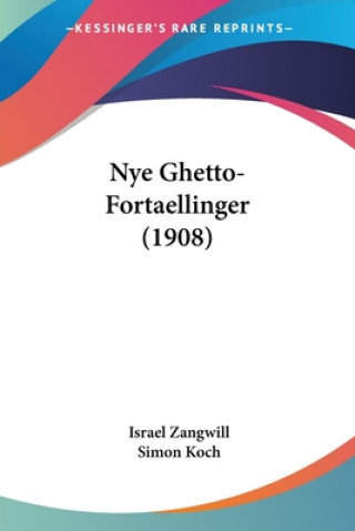 Kniha Nye Ghetto-Fortaellinger (1908) Israel Zangwill
