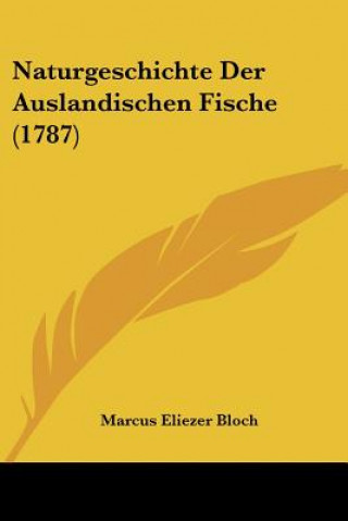 Kniha Naturgeschichte Der Auslandischen Fische (1787) Marcus Elieser Bloch