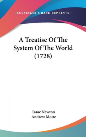 Kniha A Treatise of the System of the World (1728) Isaac Newton