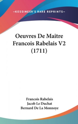 Knjiga Oeuvres de Maitre Francois Rabelais V2 (1711) Francois Rabelais