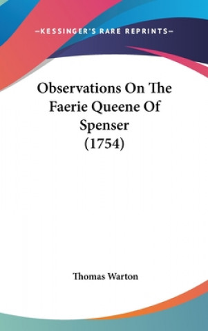Kniha Observations on the Faerie Queene of Spenser (1754) Thomas Warton