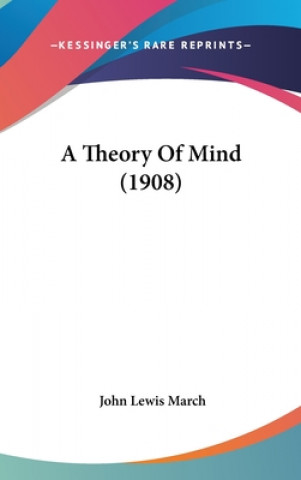 Kniha A Theory of Mind (1908) John Lewis March