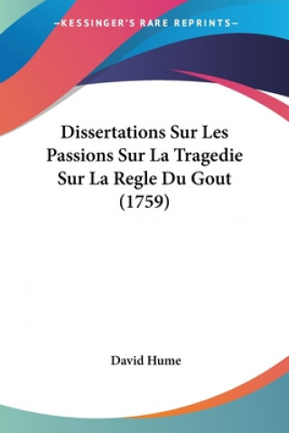 Βιβλίο Dissertations Sur Les Passions Sur La Tragedie Sur La Regle Du Gout (1759) David Hume