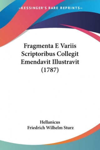 Livro Fragmenta E Variis Scriptoribus Collegit Emendavit Illustravit (1787) Hellanicus