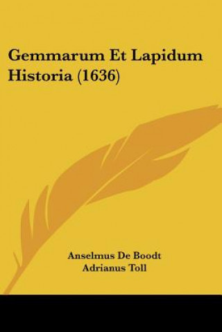 Libro Gemmarum Et Lapidum Historia (1636) Anselmus De Boodt