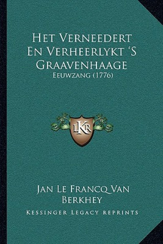Livro Het Verneedert En Verheerlykt 'S Graavenhaage: Eeuwzang (1776) Jan Le Francq Van Berkhey