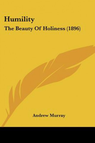 Book Humility: The Beauty of Holiness (1896) Andrew Murray