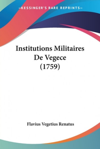 Kniha Institutions Militaires De Vegece (1759) Flavius Vegetius Renatus