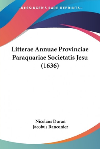 Kniha Litterae Annuae Provinciae Paraquariae Societatis Jesu (1636) Nicolaus Duran