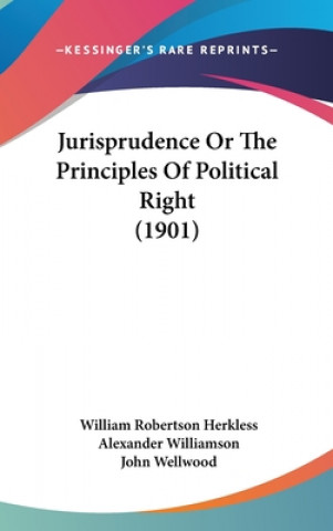 Kniha Jurisprudence or the Principles of Political Right (1901) William Robertson Herkless