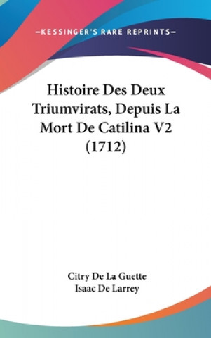 Carte Histoire Des Deux Triumvirats, Depuis La Mort de Catilina V2 (1712) Citry De La Guette