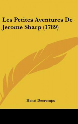 Livro Les Petites Aventures de Jerome Sharp (1789) Henri Decremps