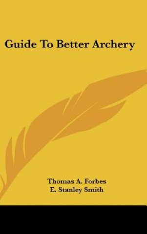 Książka Guide to Better Archery Thomas A. Forbes