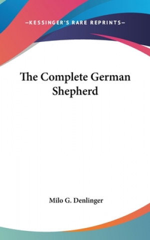 Buch The Complete German Shepherd Milo G. Denlinger
