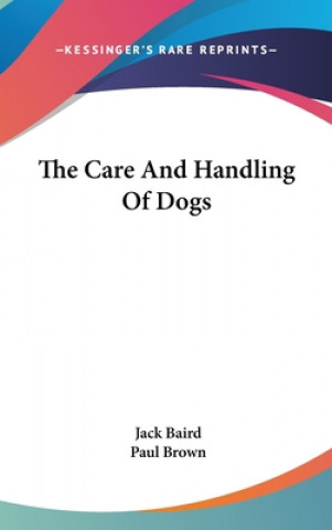 Kniha The Care and Handling of Dogs Jack Baird