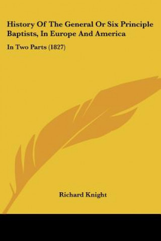 Carte History Of The General Or Six Principle Baptists, In Europe And America: In Two Parts (1827) Richard Knight