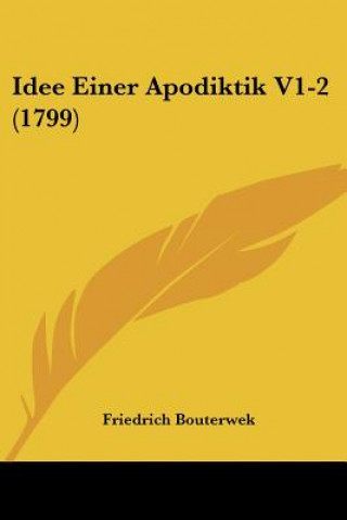 Buch Idee Einer Apodiktik V1-2 (1799) Friedrich Bouterwek