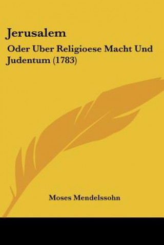 Carte Jerusalem: Oder Uber Religioese Macht Und Judentum (1783) Moses Mendelssohn