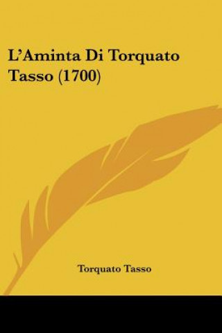 Книга L'Aminta Di Torquato Tasso (1700) Torquato Tasso