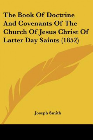 Kniha The Book Of Doctrine And Covenants Of The Church Of Jesus Christ Of Latter Day Saints (1852) Joseph Smith