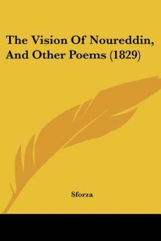 Kniha The Vision Of Noureddin, And Other Poems (1829) Sforza