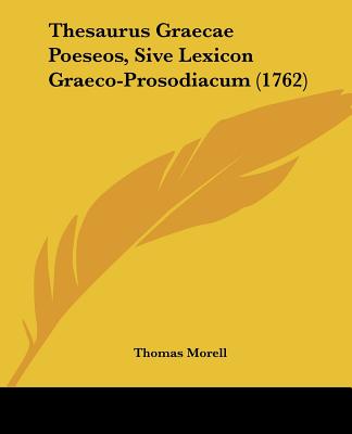 Livre Thesaurus Graecae Poeseos, Sive Lexicon Graeco-Prosodiacum (1762) Thomas Morell