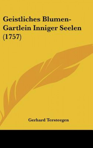 Boek Geistliches Blumen-Gartlein Inniger Seelen (1757) Gerhard Tersteegen