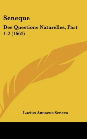 Książka Seneque: Des Questions Naturelles, Part 1-2 (1663) Lucius Annaeus Seneca