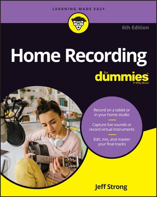 Kniha Home Recording For Dummies, 6th Edition Jeff Strong