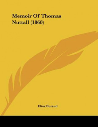 Book Memoir Of Thomas Nuttall (1860) Elias Durand