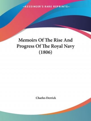 Libro Memoirs Of The Rise And Progress Of The Royal Navy (1806) Charles Derrick