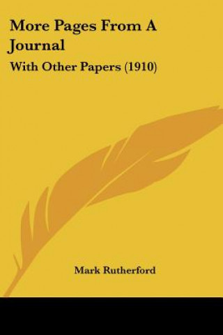 Buch More Pages From A Journal: With Other Papers (1910) Mark Rutherford