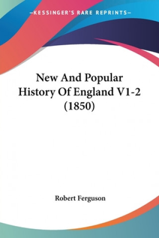 Libro New And Popular History Of England V1-2 (1850) Robert Ferguson